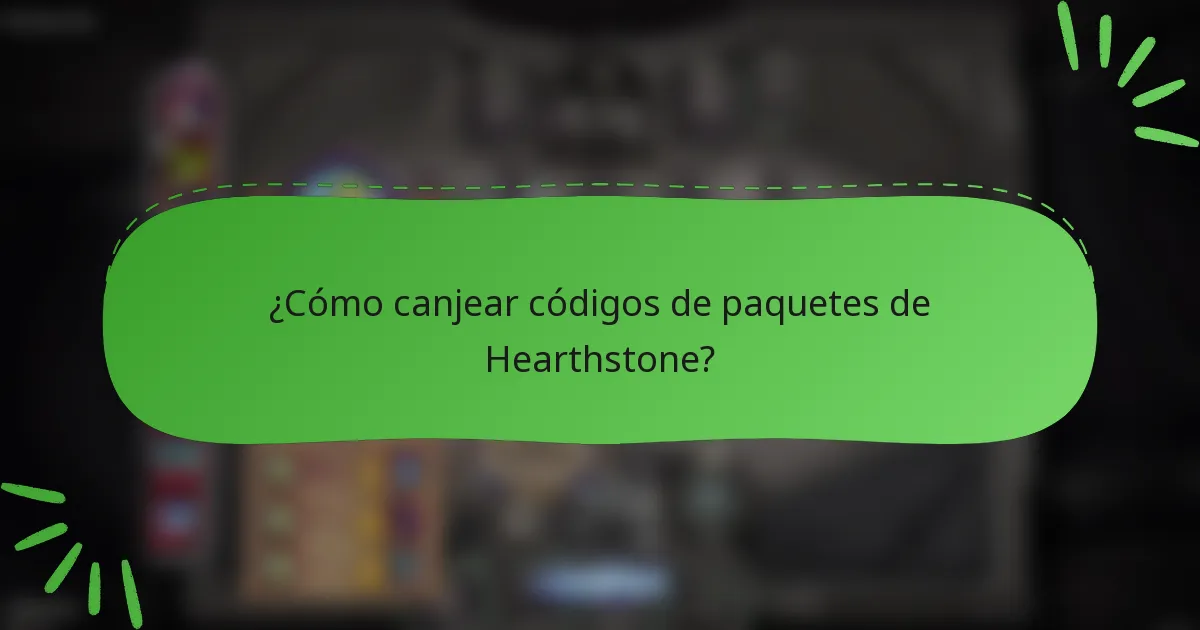 ¿Cómo canjear códigos de paquetes de Hearthstone?