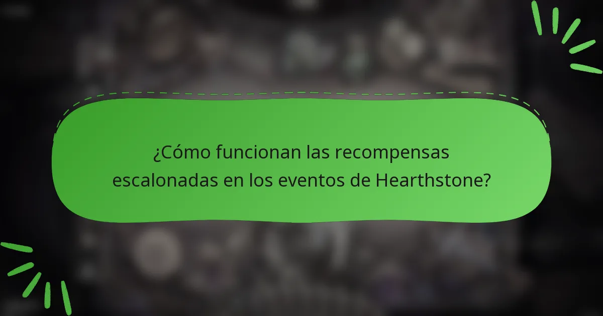 ¿Cómo funcionan las recompensas escalonadas en los eventos de Hearthstone?