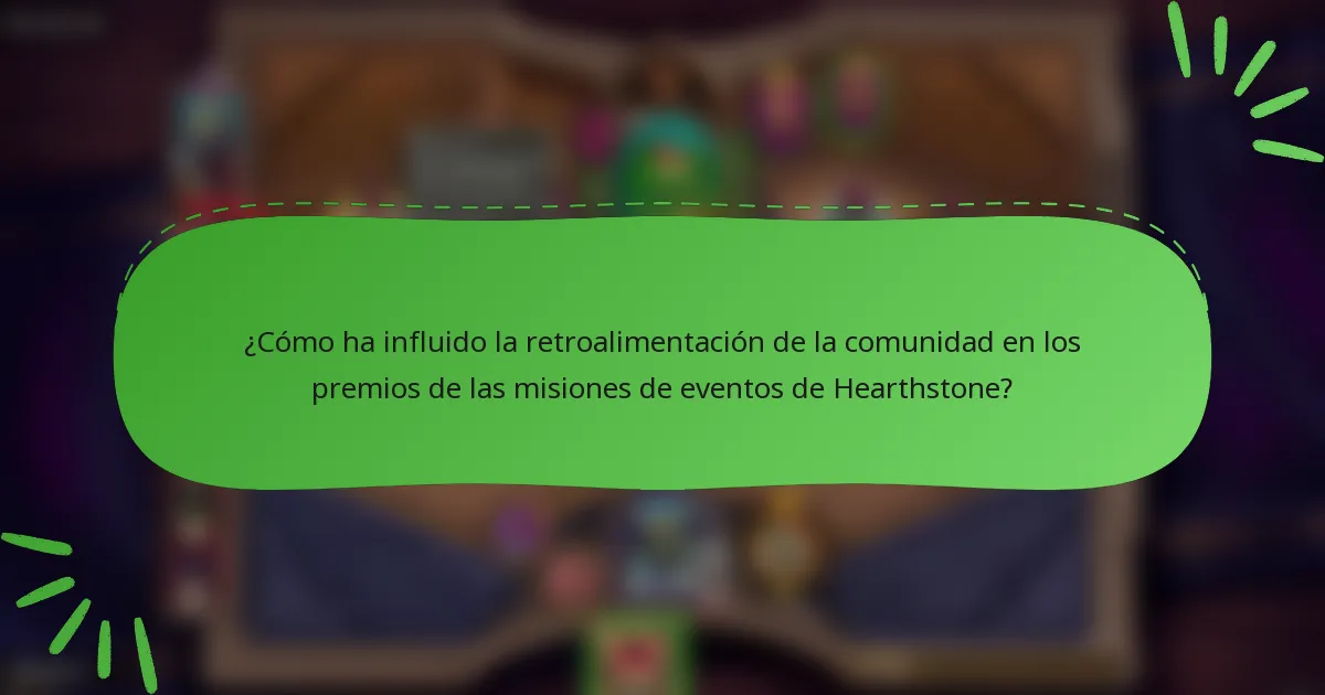 ¿Cómo ha influido la retroalimentación de la comunidad en los premios de las misiones de eventos de Hearthstone?