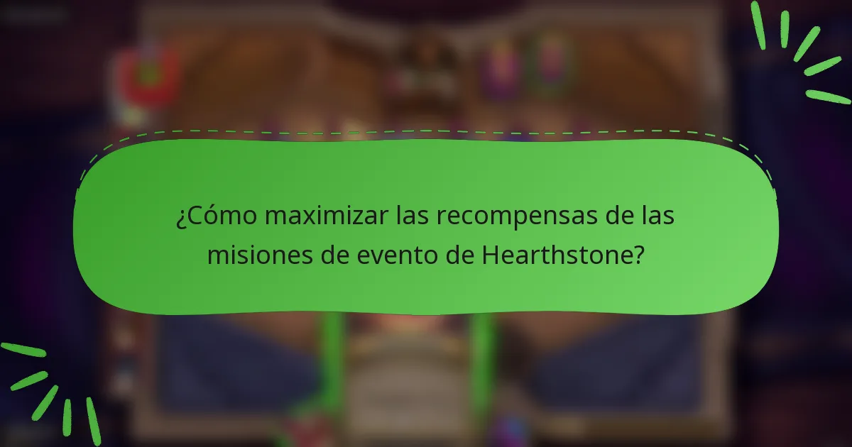 ¿Cómo maximizar las recompensas de las misiones de evento de Hearthstone?