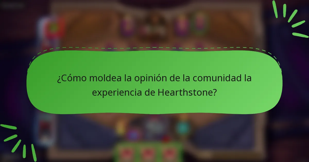 ¿Cómo moldea la opinión de la comunidad la experiencia de Hearthstone?