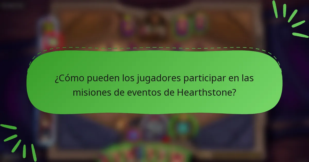 ¿Cómo pueden los jugadores participar en las misiones de eventos de Hearthstone?