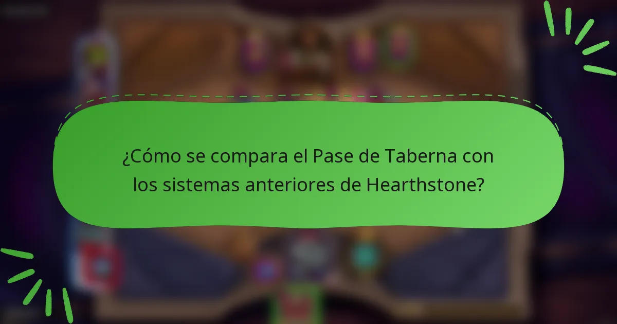 ¿Cómo se compara el Pase de Taberna con los sistemas anteriores de Hearthstone?