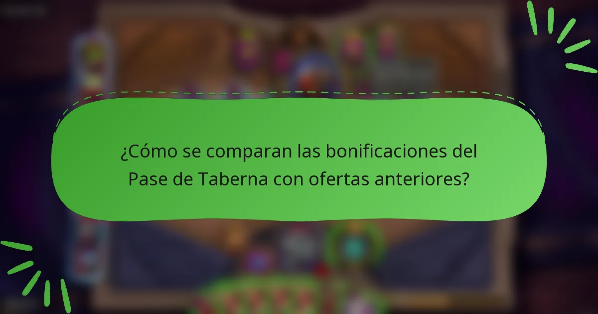 ¿Cómo se comparan las bonificaciones del Pase de Taberna con ofertas anteriores?