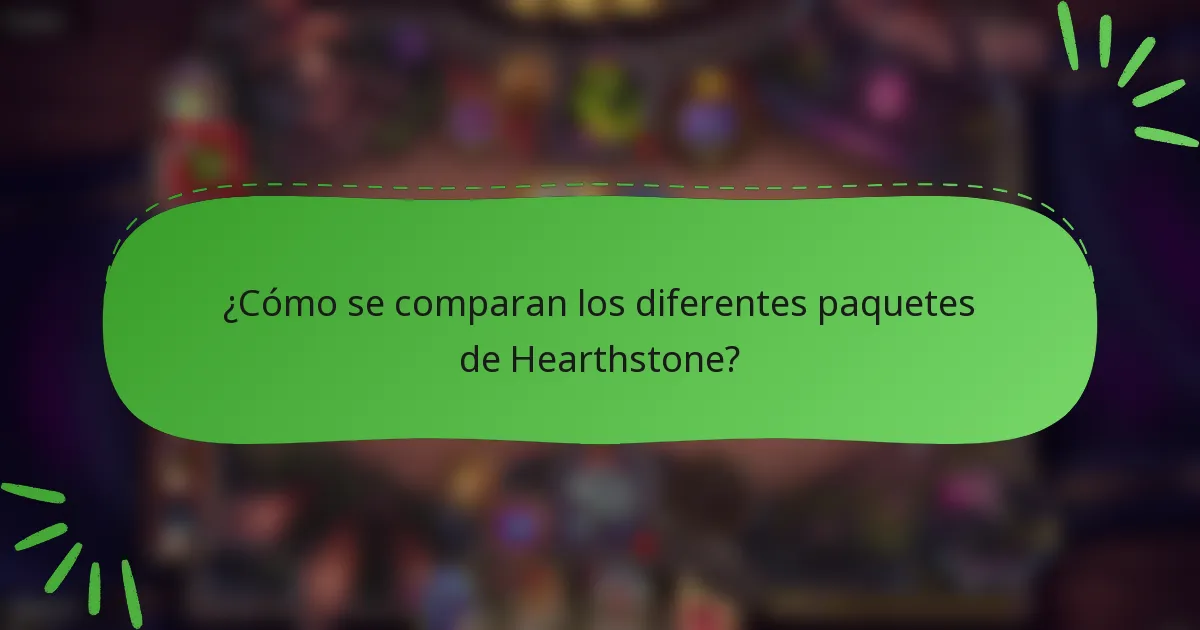 ¿Cómo se comparan los diferentes paquetes de Hearthstone?