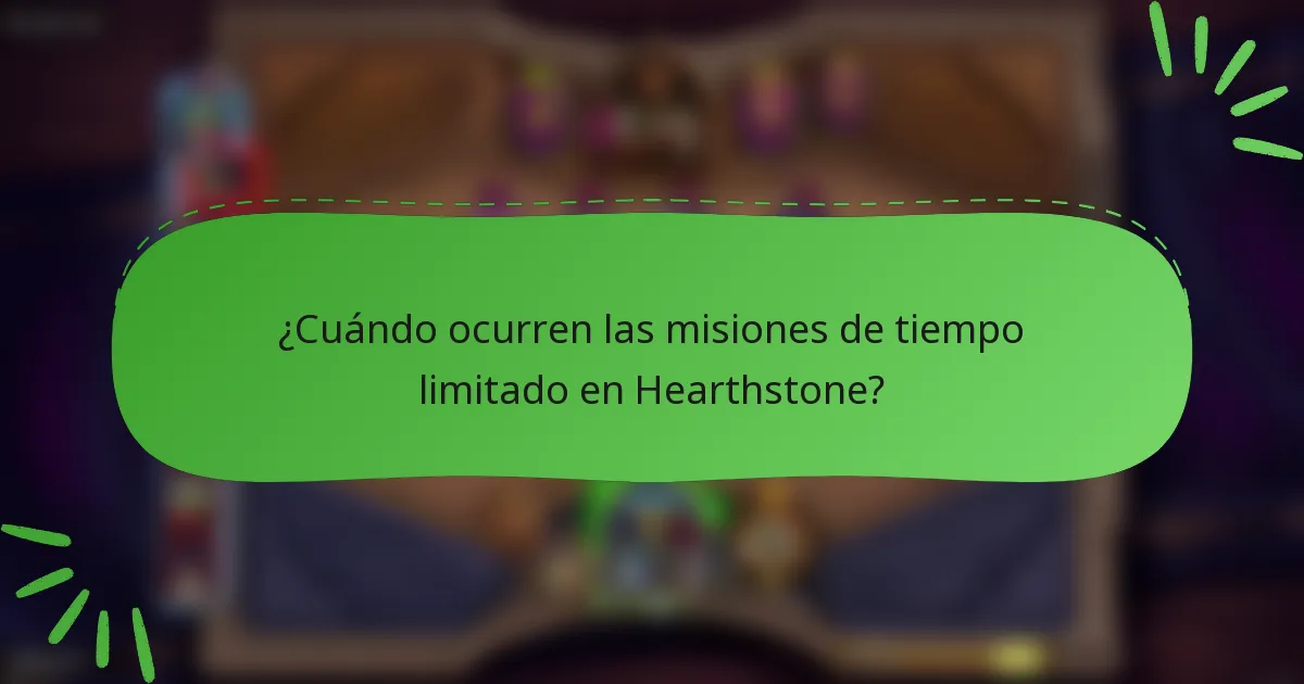 ¿Cuándo ocurren las misiones de tiempo limitado en Hearthstone?