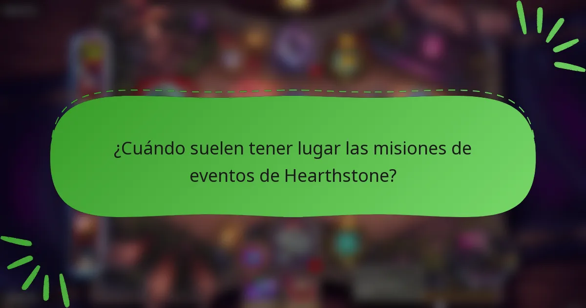 ¿Cuándo suelen tener lugar las misiones de eventos de Hearthstone?