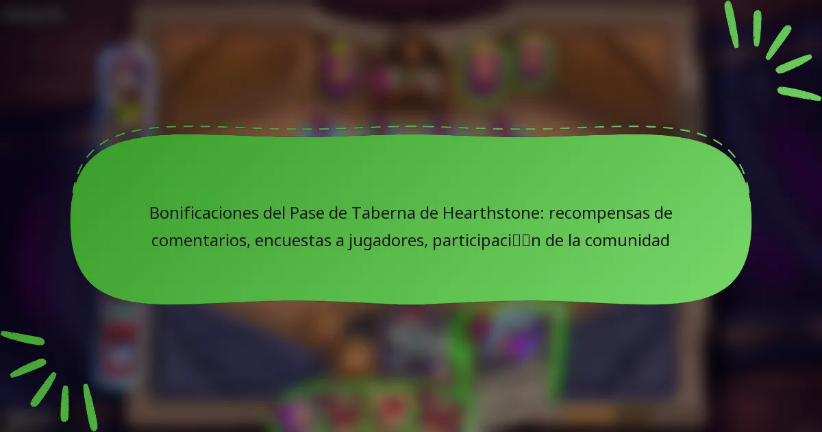 Bonificaciones del Pase de Taberna de Hearthstone: recompensas de comentarios, encuestas a jugadores, participación de la comunidad