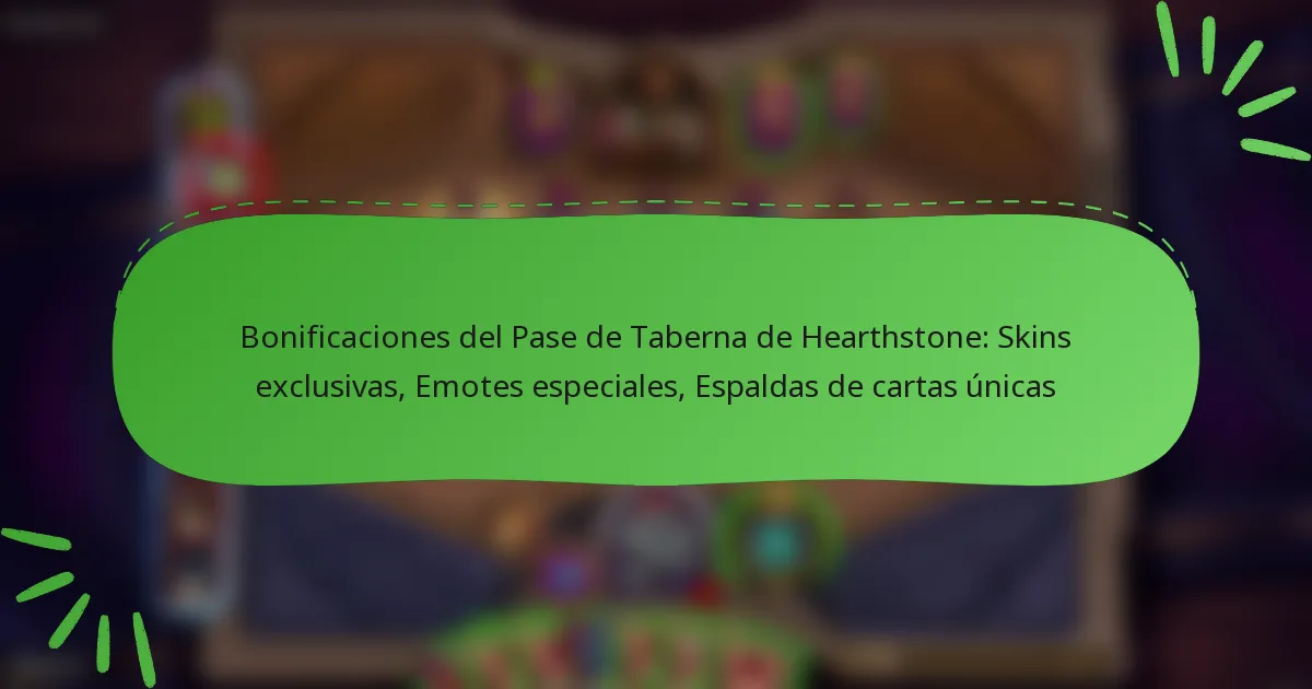 Bonificaciones del Pase de Taberna de Hearthstone: Skins exclusivas, Emotes especiales, Espaldas de cartas únicas