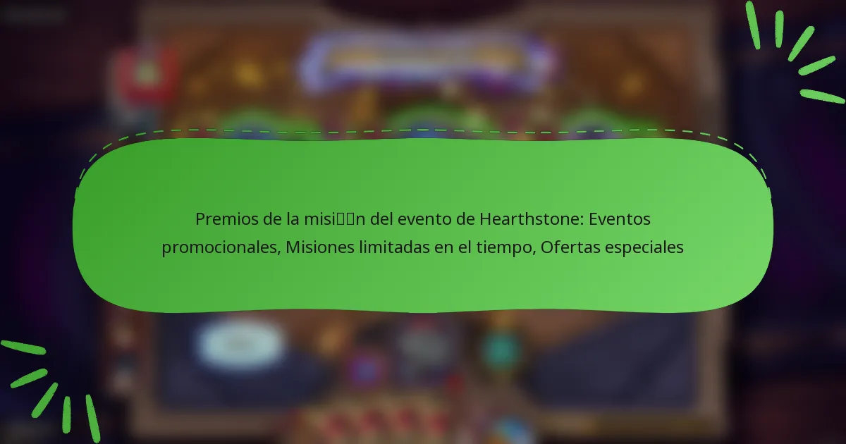 Premios de la misión del evento de Hearthstone: Eventos promocionales, Misiones limitadas en el tiempo, Ofertas especiales