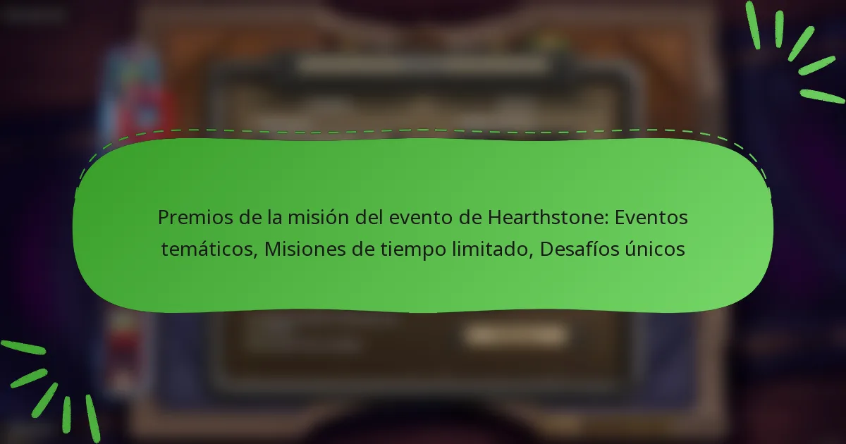 Premios de la misión del evento de Hearthstone: Eventos temáticos, Misiones de tiempo limitado, Desafíos únicos