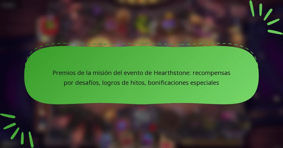 Premios de la misión del evento de Hearthstone: recompensas por desafíos, logros de hitos, bonificaciones especiales