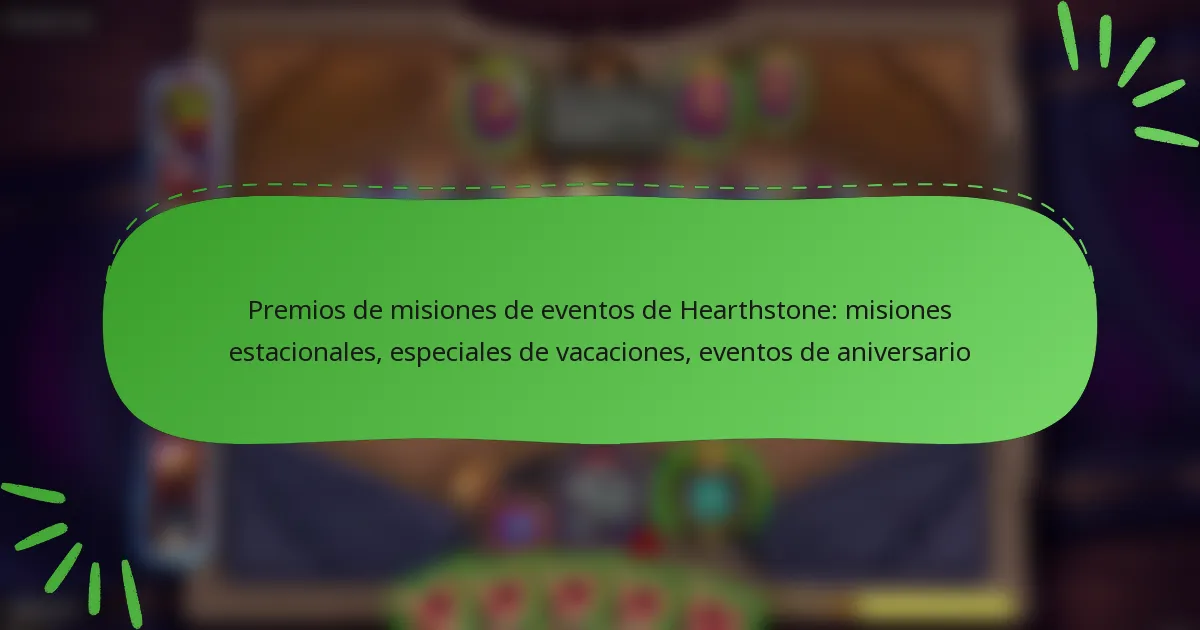 Premios de misiones de eventos de Hearthstone: misiones estacionales, especiales de vacaciones, eventos de aniversario