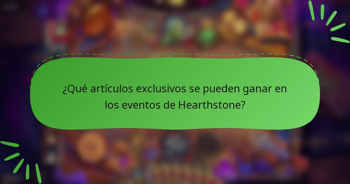 ¿Qué artículos exclusivos se pueden ganar en los eventos de Hearthstone?