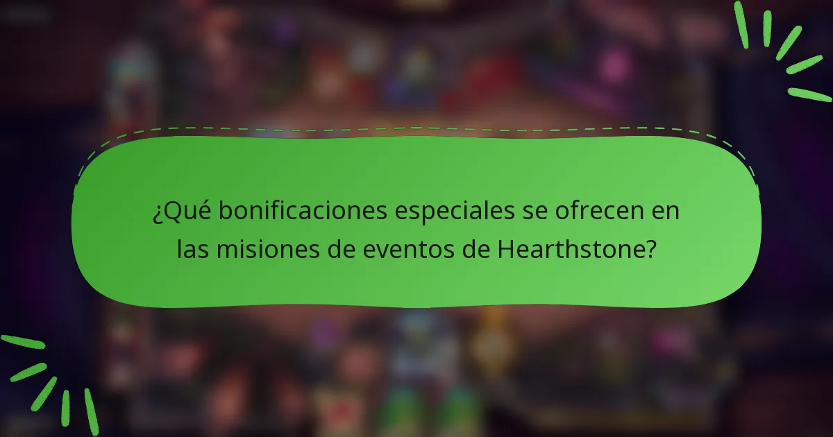 ¿Qué bonificaciones especiales se ofrecen en las misiones de eventos de Hearthstone?