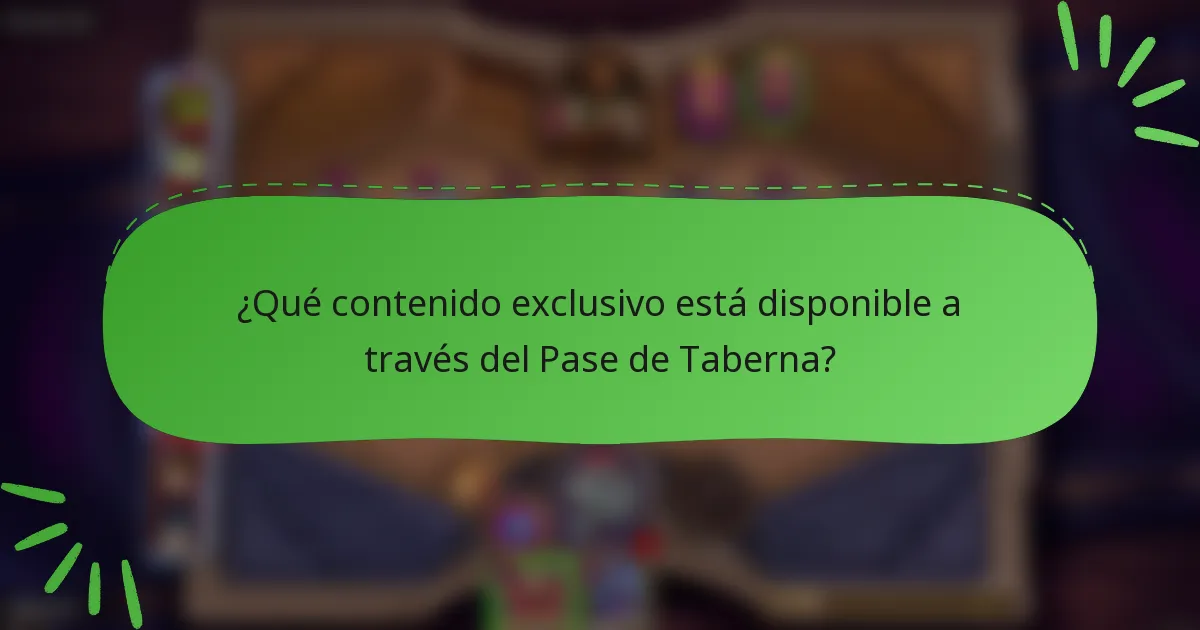 ¿Qué contenido exclusivo está disponible a través del Pase de Taberna?