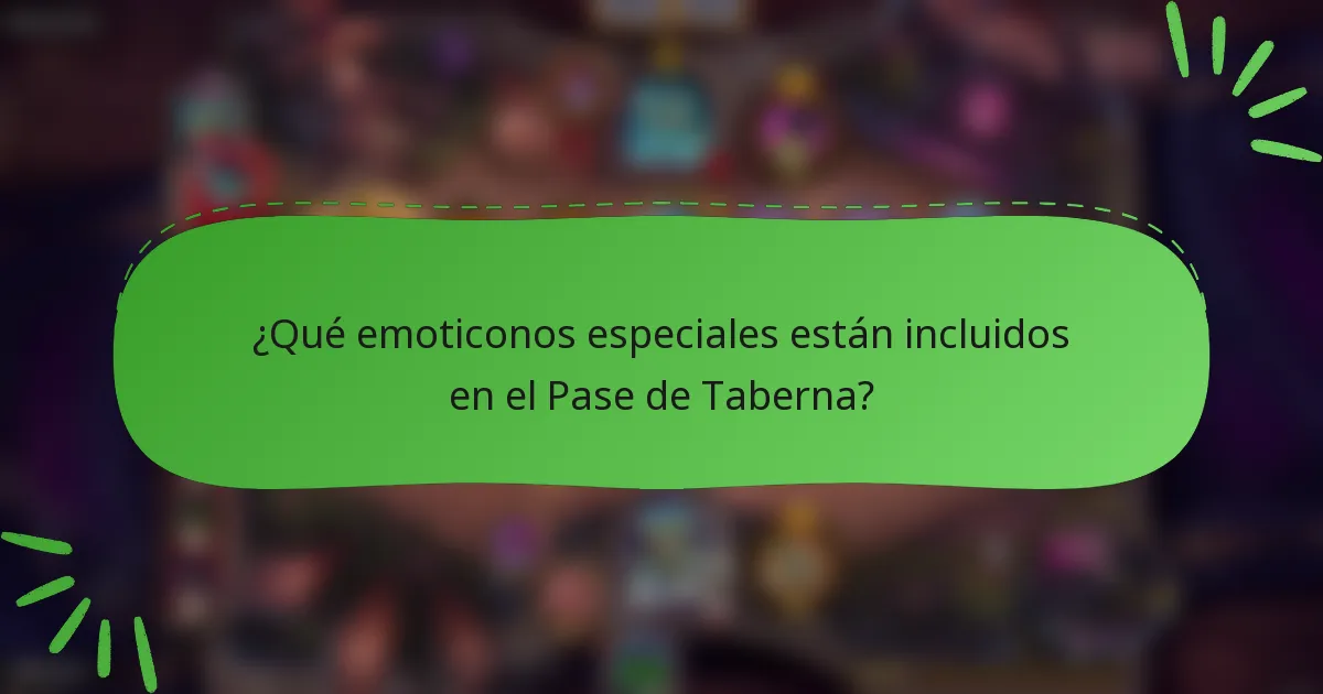 ¿Qué emoticonos especiales están incluidos en el Pase de Taberna?