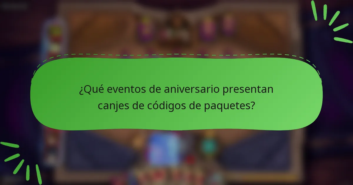 ¿Qué eventos de aniversario presentan canjes de códigos de paquetes?