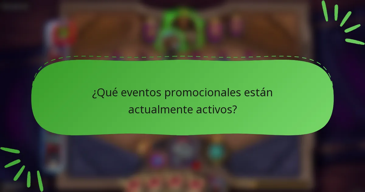 ¿Qué eventos promocionales están actualmente activos?