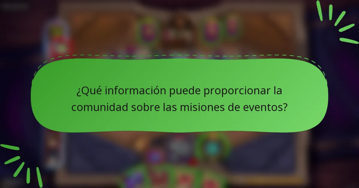 ¿Qué información puede proporcionar la comunidad sobre las misiones de eventos?