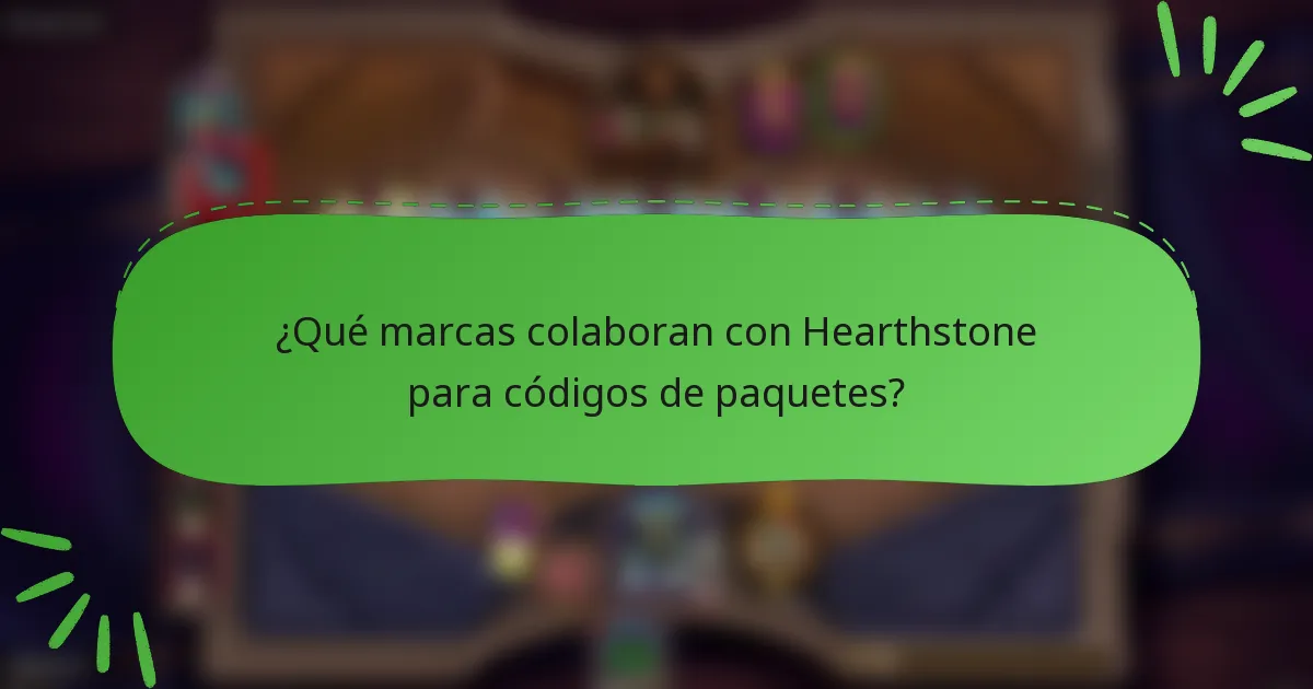 ¿Qué marcas colaboran con Hearthstone para códigos de paquetes?