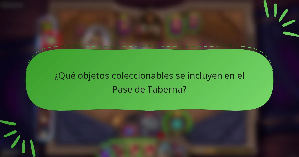 ¿Qué objetos coleccionables se incluyen en el Pase de Taberna?