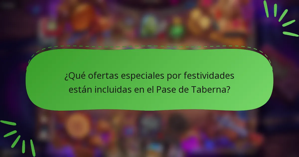 ¿Qué ofertas especiales por festividades están incluidas en el Pase de Taberna?