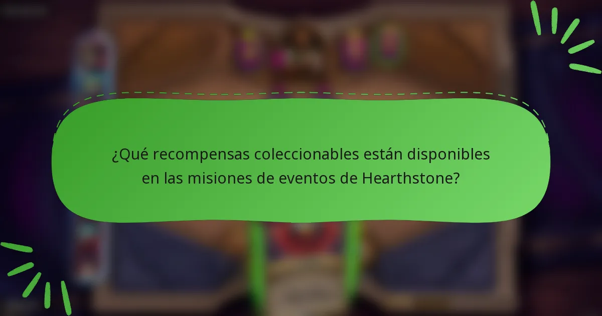¿Qué recompensas coleccionables están disponibles en las misiones de eventos de Hearthstone?