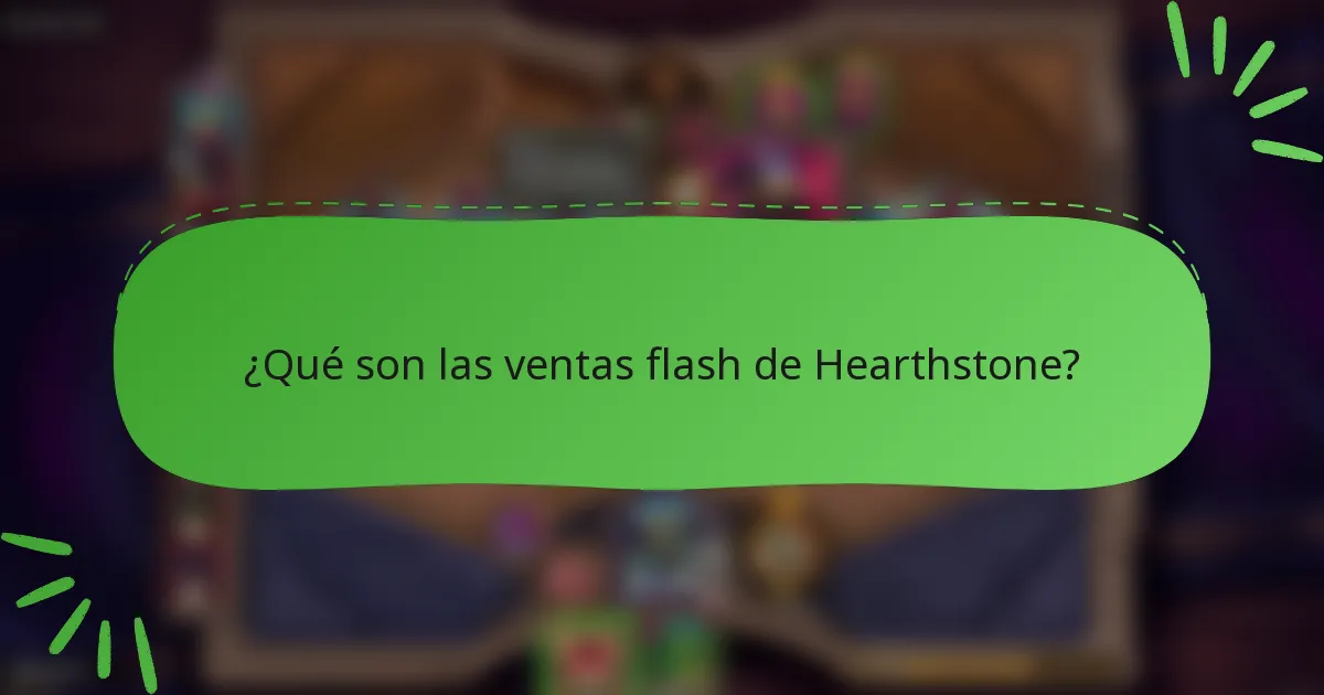 ¿Qué son las ventas flash de Hearthstone?